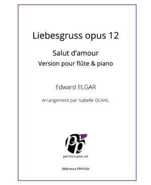 PP01034 - Elgar E - Liebesgruss Opus 12 - flûte & piano -présentation