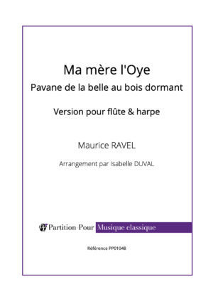 PP01048 - Ravel M - Ma mère l’Oye - Pavane de la belle au bois dormant -1 flûte & harpe -présentation