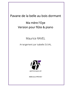 PP01057 - Ravel M - Pavane de la belle au bois dormant - Ma mère l’Oye - 1flûte & piano -présentation