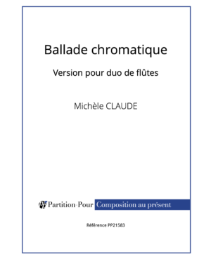 PP21583 - Claude M - Ballade chromatique - duo de flûtes -présentation