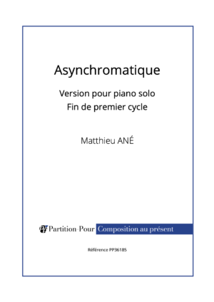 PP36185 - Ané M. - Asynchromatique - fin premier cycle -présentation
