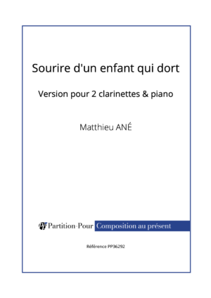 PP36292 - Ané M - Sourire d'un enfant qui dort - 2 clarinettes & piano -présentation
