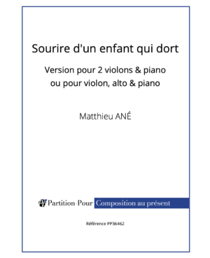 PP36462 - Ané M - Sourire d'un enfant qui dort - 2 violons & piano -présentation