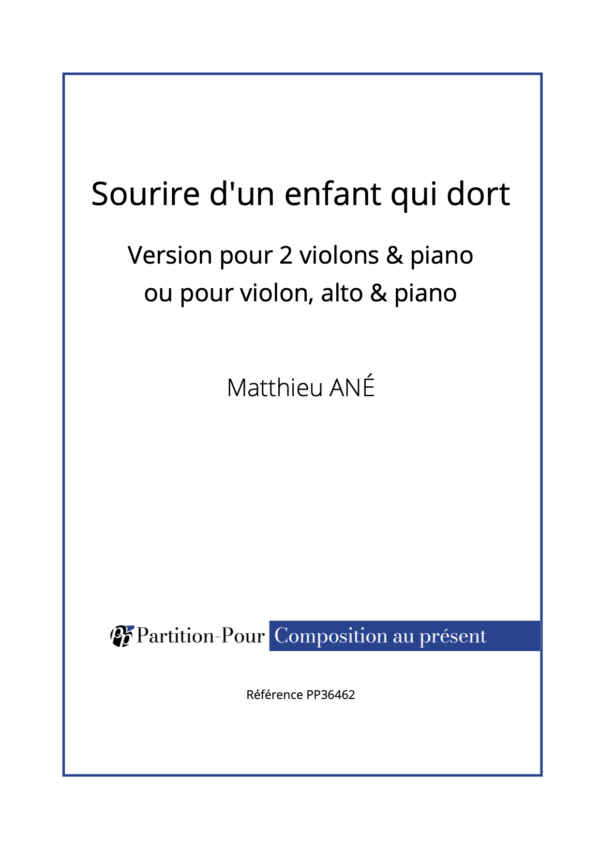 PP36462 - Ané M - Sourire d'un enfant qui dort - 2 violons & piano -présentation