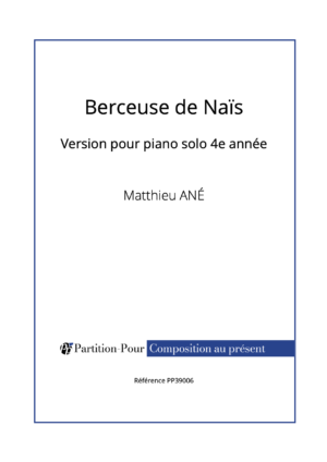 PP39006 - Ané M. - Berceuse de Naïs - piano solo 4e année -présentation