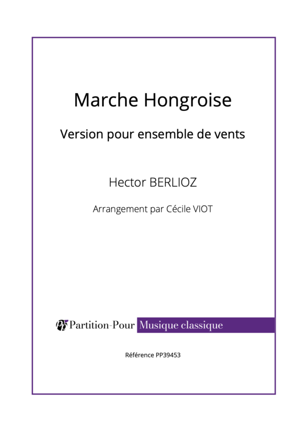 PP39453 - Berlioz H - Damnation de Faust - Marche Hongroise - ensemble de vents -présentation