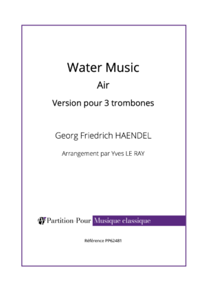 PP62481 - Haendel GF - Water Music - Air - 3 trombones -présentation