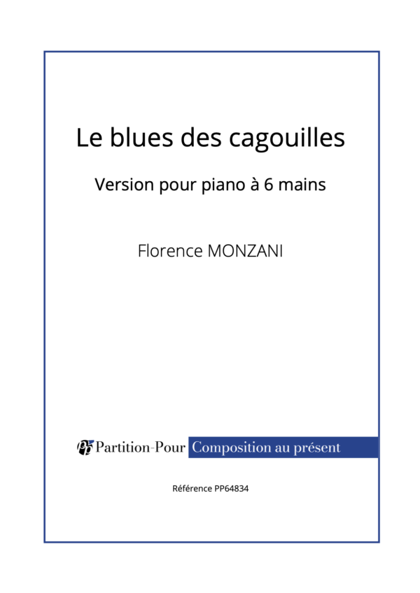 PP64834 - Monzani F - Le blues des cagouilles - piano à 6 mains -présentation