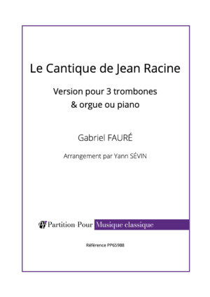 PP65988 - Fauré G - Le cantique de Jean Racine - trombones & orgue ou piano -présentation
