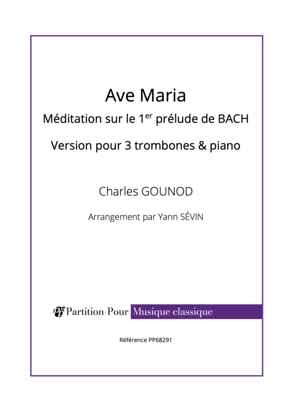 PP68291 - Gounod C - Méditation sur le 1er prélude de Bach - Ave Maria - trombones & piano -présentation