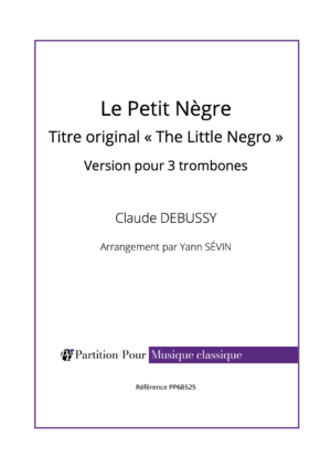 PP68525 - Debussy C - Le Petit Nègre - trombones -présentation