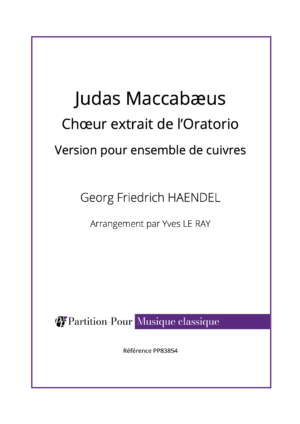 PP83854 - Haendel GF - Chœur extrait de l'Oratorio - Judas Maccabæus - cuivres -présentation