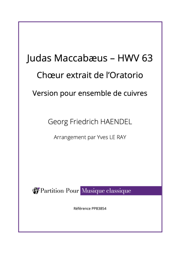 PP83854 - Haendel GF - Judas Maccabæus HWV 63 - Chœur extrait de l'Oratorio - cuivres -présentation