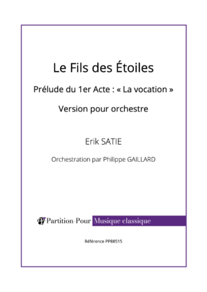 PP88515 - Satie E - Le Fils des Étoiles - La vocation - Orchestre -présentation