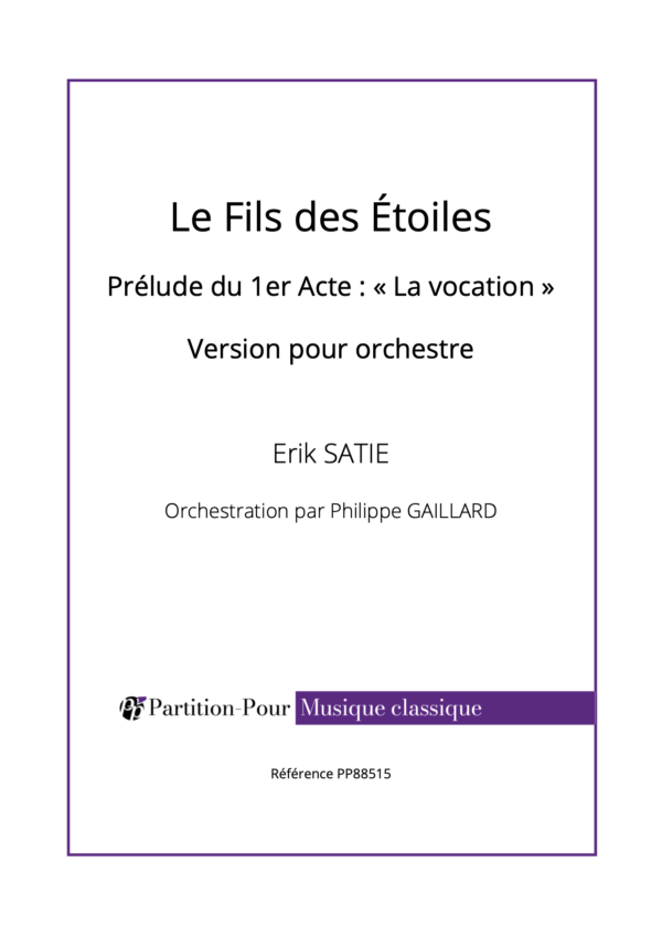 PP88515 - Satie E - Le Fils des Étoiles - La vocation - Orchestre -présentation