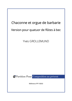 PP118353 - Grollemund Y - Chaconne et orgue de barbarie - 4 flûtes -présentation