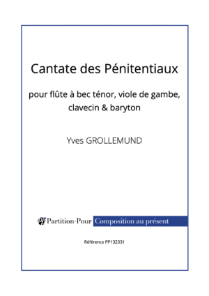 PP132331 - Grollemund Y - Cantate des Pénitentiaux - flûte gambe clavecin baryton -présentation