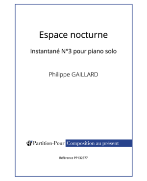 PP132577 - Gaillard P - Instantané N°3 - Espace nocturne - piano solo -présentation