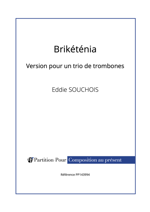 PP143994 - Souchois E - 6 trios de trombones - Brikéténia -présentation