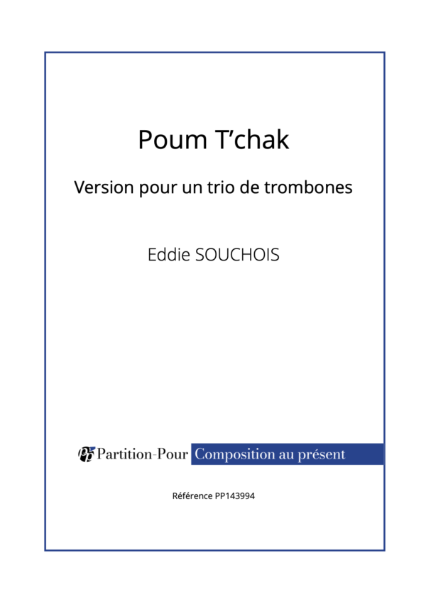 PP143994 - Souchois E - 6 trios de trombones - Poum T'chak -présentation
