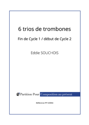 PP143994 - Souchois E - 6 trios de trombones -présentation