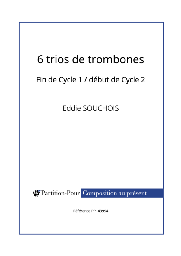 PP143994 - Souchois E - 6 trios de trombones -présentation