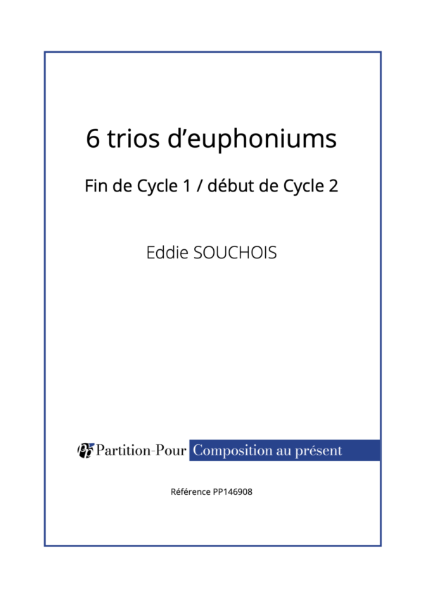 PP146908 - Souchois E - 6 trios d'euphoniums -présentation