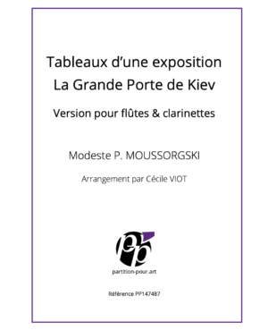 PP147487 - Moussorgski MP - Tableaux d'une exposition - La Grande Porte de Kiev - flûtes & clarinettes -présentation