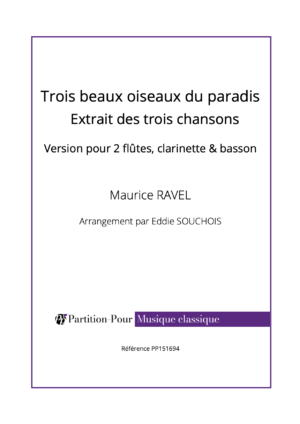 PP151694 - Ravel M - Trois beaux oiseaux du paradis - 2 flûtes clarinette & basson -présentation