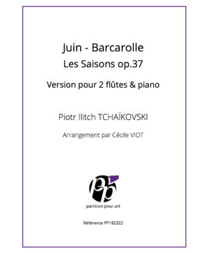PP182322 - Tchaïkovski PI - Les Saisons op37 - Juin - Barcarolle - 2 flûtes & piano -présentation