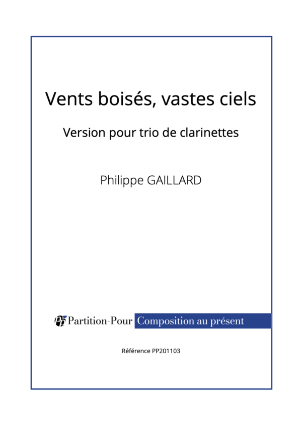 PP201103 - Gaillard P - Vents boisés, vastes ciels - 3 clarinettes -présentation