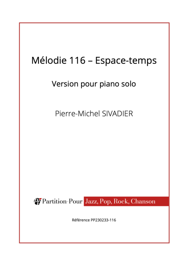 PP230233 - Sivadier PM - Mélodie 116 - Espace-temps - piano solo -présentation