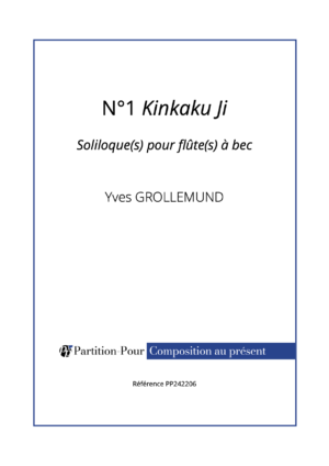 PP242206 - Grollemund Y - Soliloque(s) pour flûte(s) à bec - N°1 Kinkaku Ji -présentation