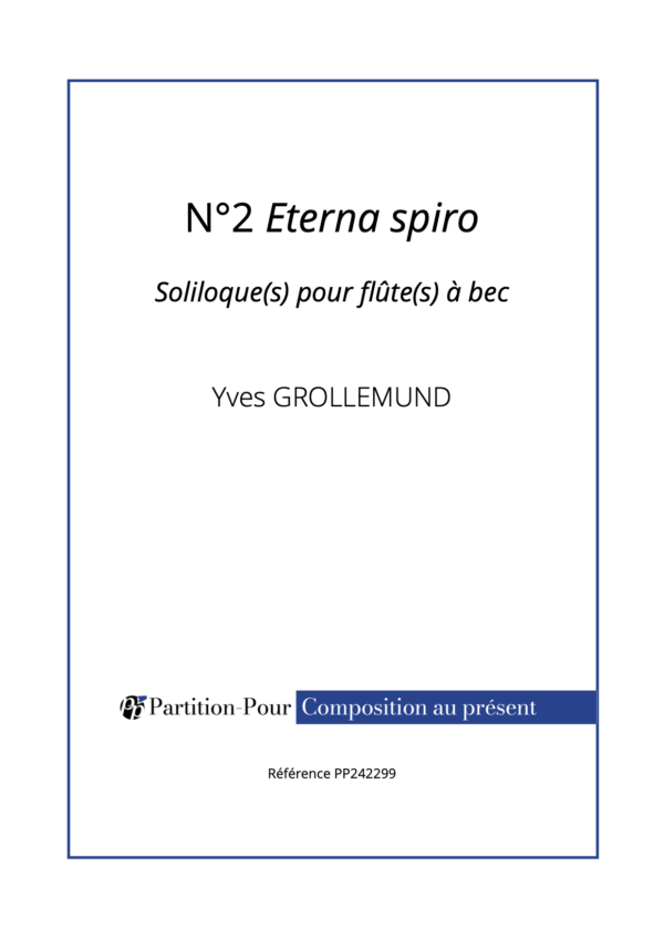 PP242299 - Grollemund Y - Soliloque(s) pour flûte(s) à bec - N°2 Eterna spiro -présentation
