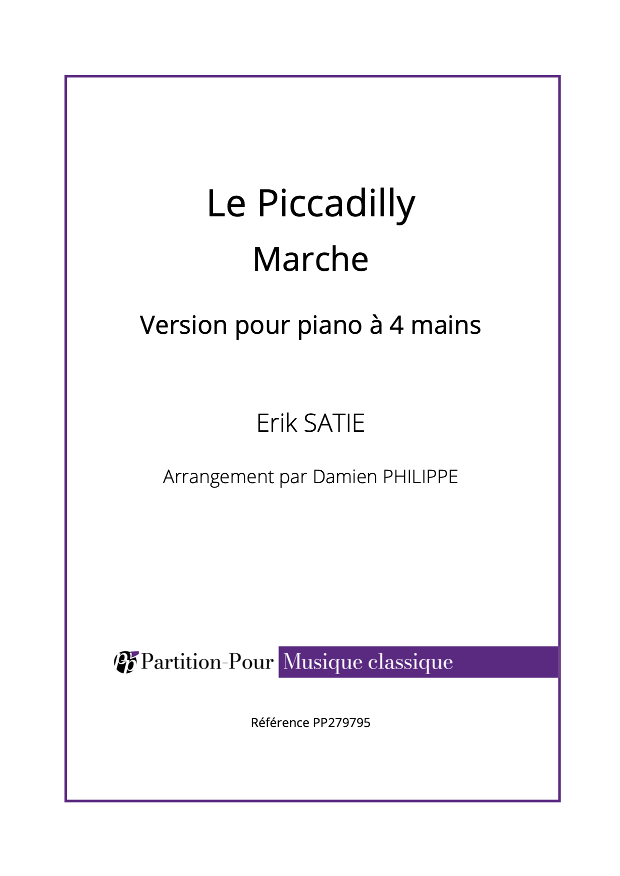 PP279795 - Satie E - Le Piccadilly - Marche - piano 4 mains -présentation