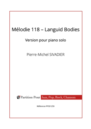PP301259 - Sivadier PM - Mélodie 118 - Languid Bodies - piano solo -présentation