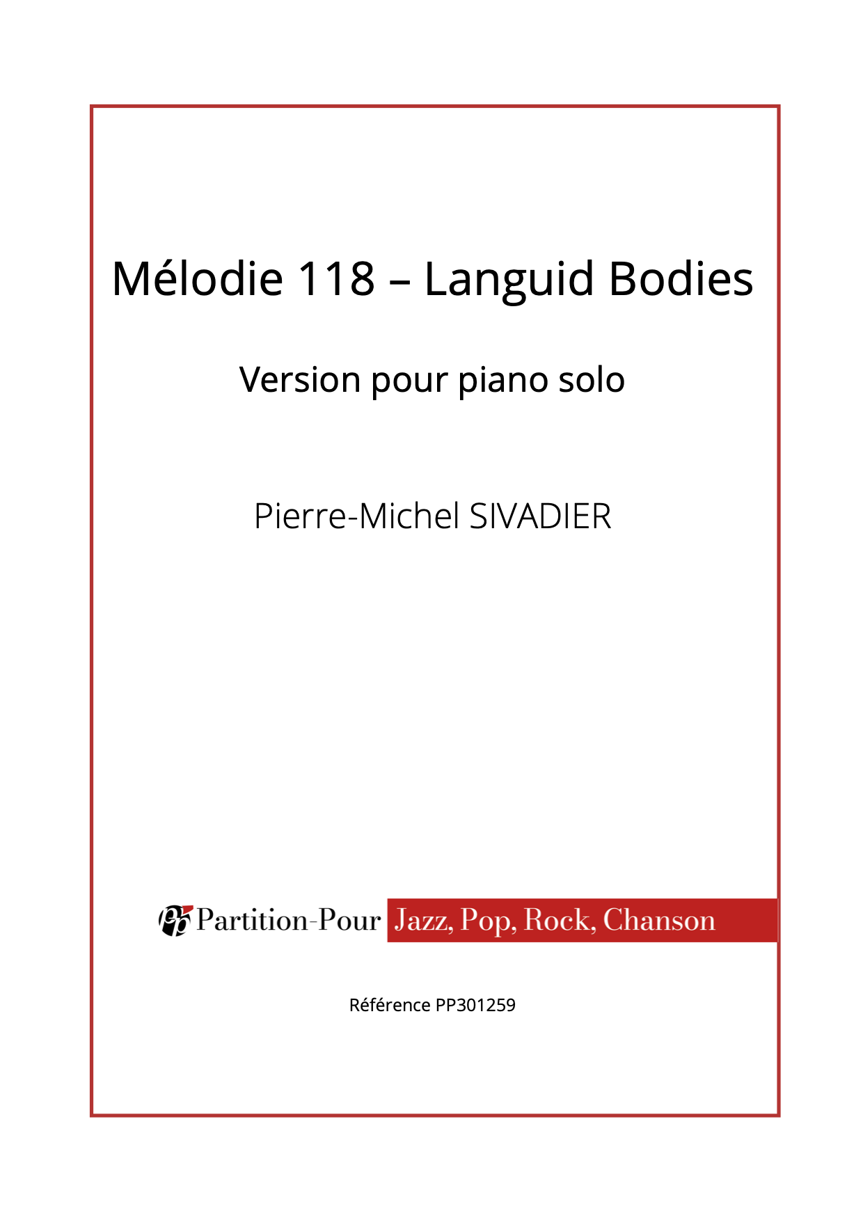PP301259 - Sivadier PM - Mélodie 118 - Languid Bodies - piano solo -présentation