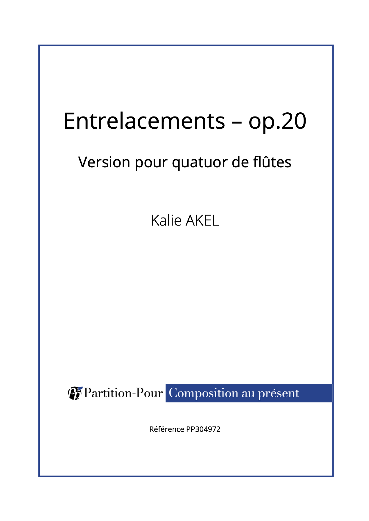 PP304972 - Akel K - Entrelacements op.20 - 4 flûtes -présentation