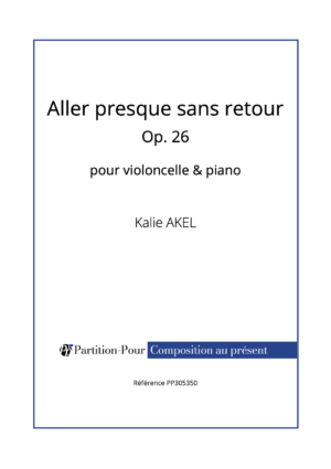 PP305350 - Akel K - Aller presque sans retour op26 - violoncelle & piano -présentation