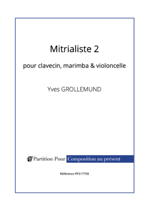 PP317709 - Grollemund Y - Mitrialiste 2 - clavecin marimba violoncelle -présentation