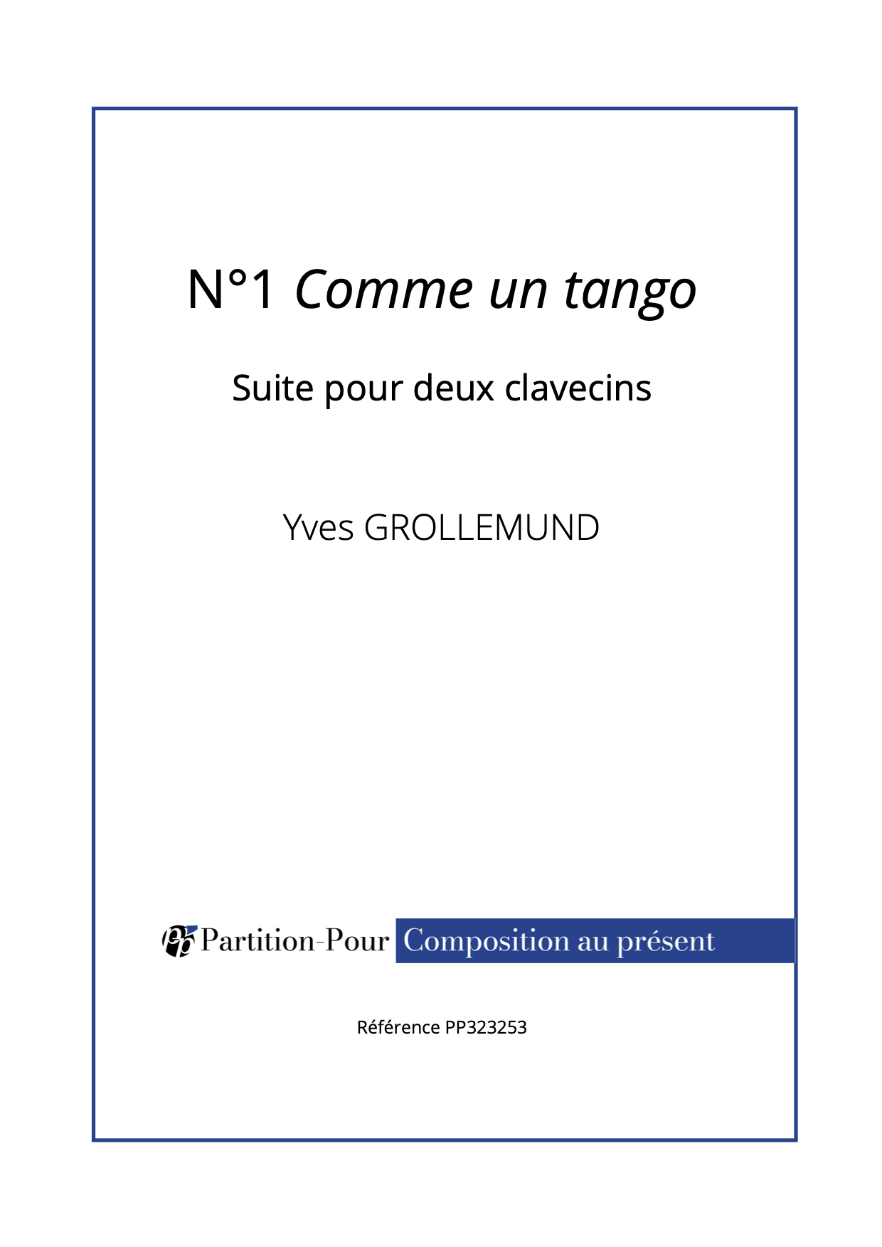 PP323253 - Grollemund Y - Suite pour 2 clavecins - N°1 Comme un tango -présentation