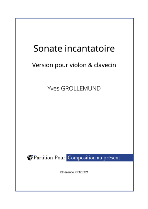 PP323321 - Grollemund Y - Sonate incantatoire - violon & clavecin -présentation