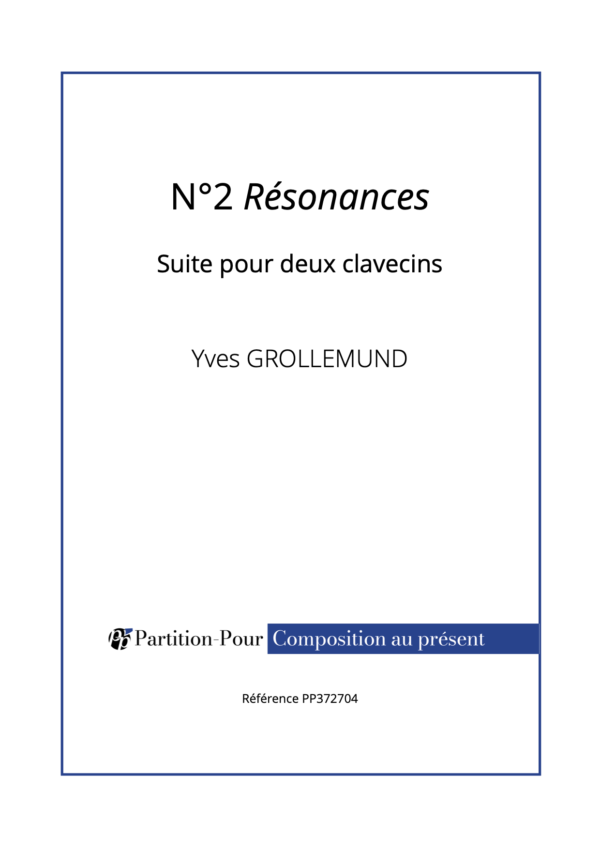 PP372704 - Grollemund Y - Suite pour 2 clavecins - N°2 Résonances -présentation