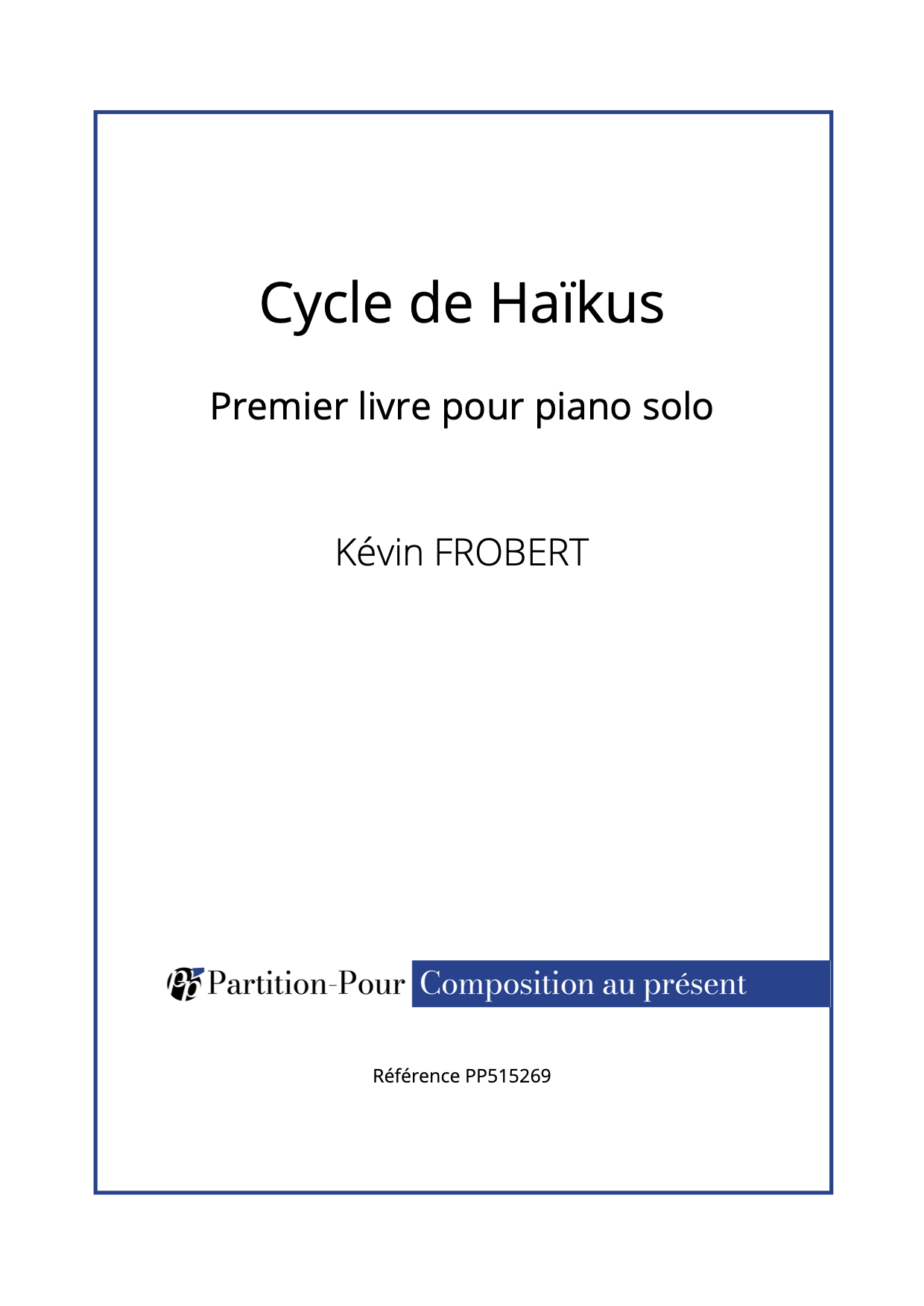 PP515269 - Frobert K - Cycle de Haïkus - Premier livre - piano solo -présentation