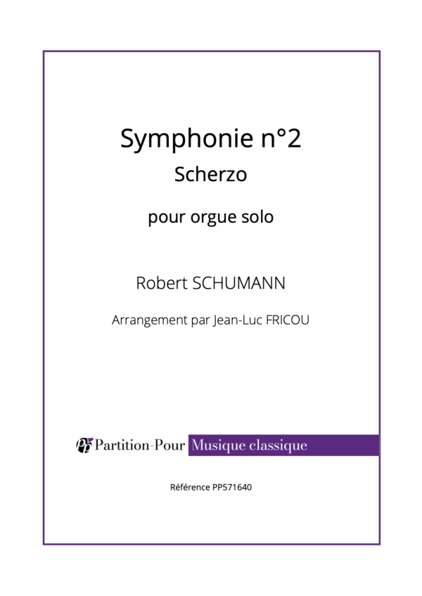 PP571640 - Schumann R - Symphonie n°2 en Ut Majeur - Scherzo - orgue -présentation