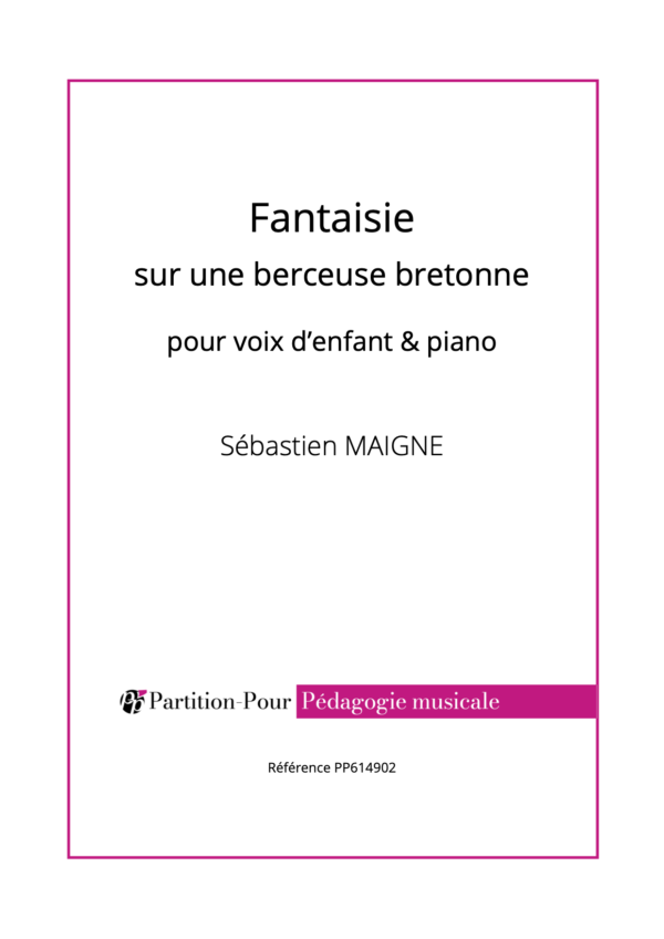 PP614902 - Maigne S - Fantaisie sur une berceuse bretonne - chant & piano -présentation