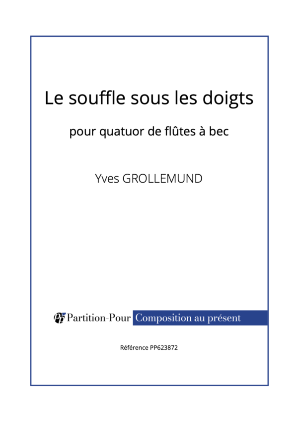 PP623872 - Grollemund Y - Le souffle sous les doigts - quatuor flûtes -présentation