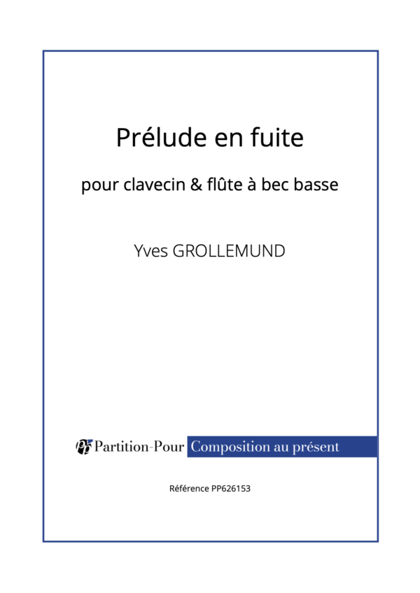 PP626153 - Grollemund Y - Prélude en fuite - clavecin & flûte à bec basse -présentation