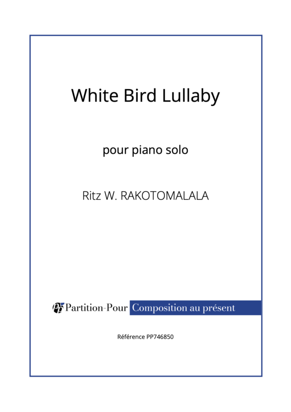 PP746850 - Rakotomalala RW - White Bird Lullaby - piano solo -présentation