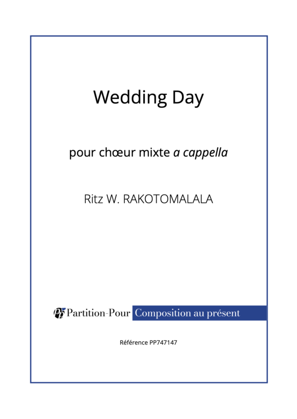 PP747147 - Rakotomalala RW - Wedding Day - chœur mixte a cappella -présentation